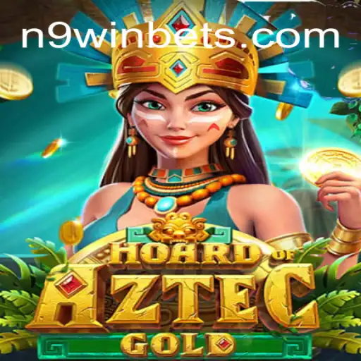 Exploring the Exciting HoardofAztecgold on N9win.com Platform